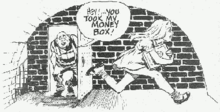 A comics panel.  A girl runs away as a man pokes his head out a door saying, "Hey! ... You took my money box!"