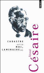 An image of one of Aimé Cesairé's books, Cadastre (1961) and Moi, laminaire (1982)