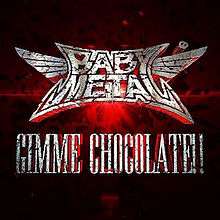 A dark red background, with the Babymetal logo and the words "GIMME CHOCOLATE!!" in a silver font.