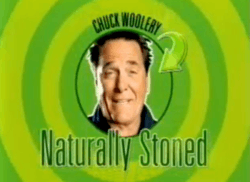 A logo for the American television series Chuck Woolery: Naturally Stoned, featuring alternating rings of chartreuse and green colors with dark green letters, as well as a picture of Woolery himself.
