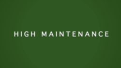 The words "High Maintenance" in plain white text on a green background