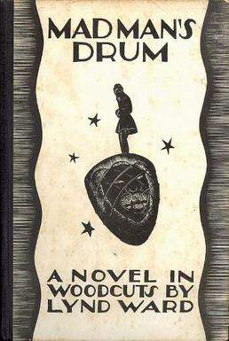A book cover with a black-and-white illustration of a man standing atop an African drum with the image of a face on it.  The title at the top reads "Madman's Drum", and at the bottom reads "A novel in woodcuts by Lynd Ward".
