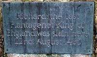 Rectangular plaque containing "Richard the last Plantagenet King of England was slain here 22nd August 1485"