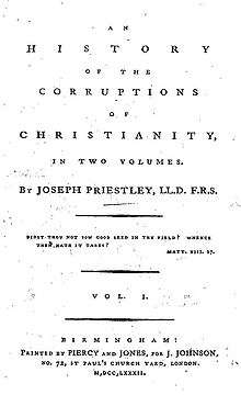 Page reads: "An History of the Corruptions of Christianity, in Two Volumes. By Joseph Priestley, LL.D. F.R.S. Didst thou not sow good seed in thy field? Whence then hath it tares? Matt. XIII. 27. Vol. I. Birmingham: Printed by Piercy and Jones, for J. Johnson, No. 72, St Paul's Church Yard, London. M, Dcc, LXXXII."