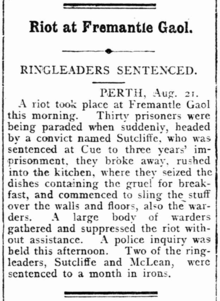 Headline: Riot at Fremantle Gaol. Ringleaders sentenced.