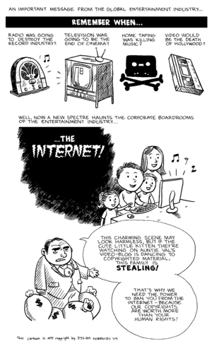 Political cartoon from 2009: an entertainment industry man, reminiscing about the dangers radio, TV, home taping, and VCRs posed to existing industries, declares the new threat: the Internet. He says a family watching uploaded content, with copyrighted material, is stealing, and that "copyrights are worth more than your human rights".