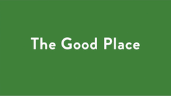 Over a green background, the words "The Good Place" are written in white.