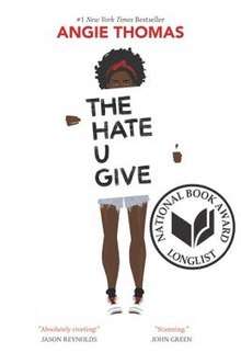 Cover art for the novel The Hate U Give, published in 2017. The cover art depicts a young African-American female teenager holding a title card with the novel's title; the title card obscures the entirety of the teenager's torso, and the only visible clothing includes a red hairband, blue denim cut-off shorts, and white athletic shoes.