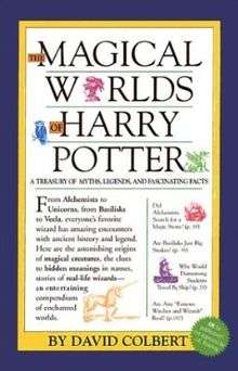 A rectangular book cover, bearing the title "The Magical Worlds of Harry Potter." Around the title are several pictures of magical creatures and bits of text. The very bottom reads "By David Colbert" with a spiked green circle beside it.