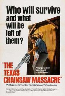 A white film poster of a man holding a large chainsaw, with a screaming woman fastened to a wall behind him. The writing on the poster says, "Who will survive and what will be left of them?"; "America's most bizarre and brutal crimes!"; "The Texas Chainsaw Massacre"; "What happened is true. Now the motion picture that's just as real."