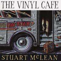 The Vinyl Cafe On Tour Stuart McLean