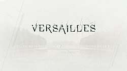 Series title faded in over an image of Versailles