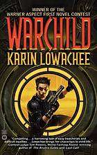 First edition cover art to "Warchild" by Karin Lowachee